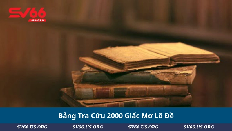 Bảng Tra Cứu 2000 Giấc Mơ Lô Đề