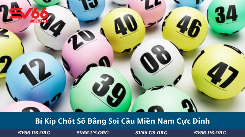 Bí Kíp Chốt Số Bằng Soi Cầu Miền Nam Cực Đỉnh