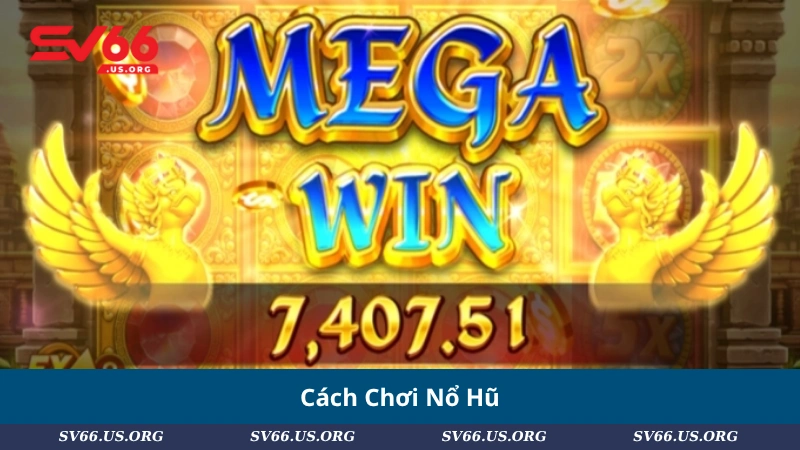 Cách Chơi Nổ Hũ