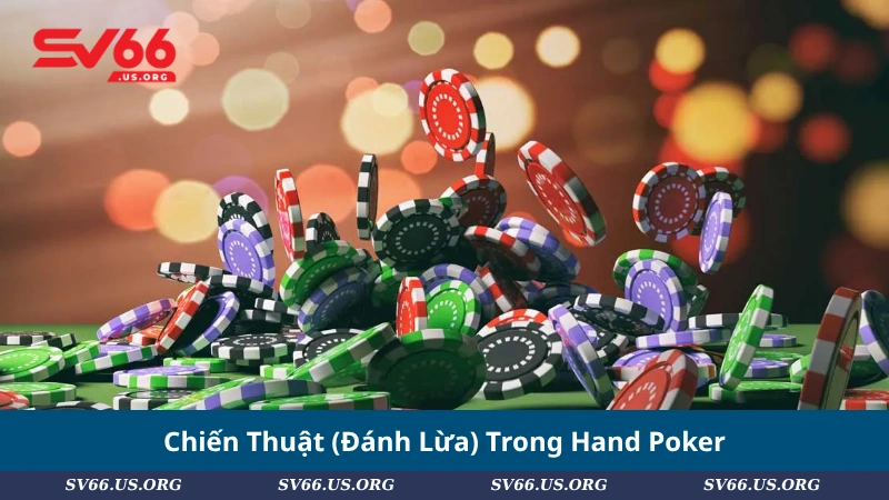 Chiến Thuật (Đánh Lừa) Trong Hand Poker