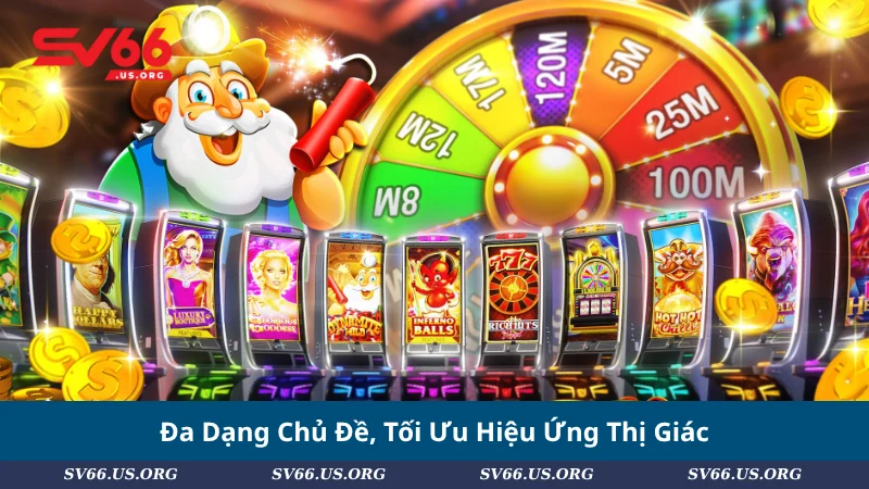 Đa Dạng Chủ Đề, Tối Ưu Hiệu Ứng Thị Giác