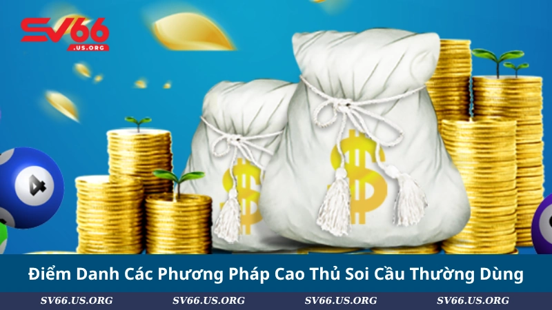 Điểm Danh Các Phương Pháp Cao Thủ Soi Cầu Thường Dùng
