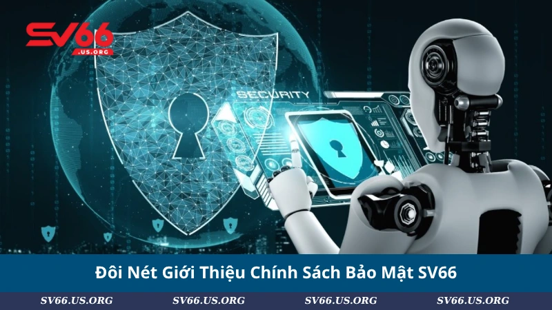 Đôi Nét Giới Thiệu Chính Sách Bảo Mật SV66