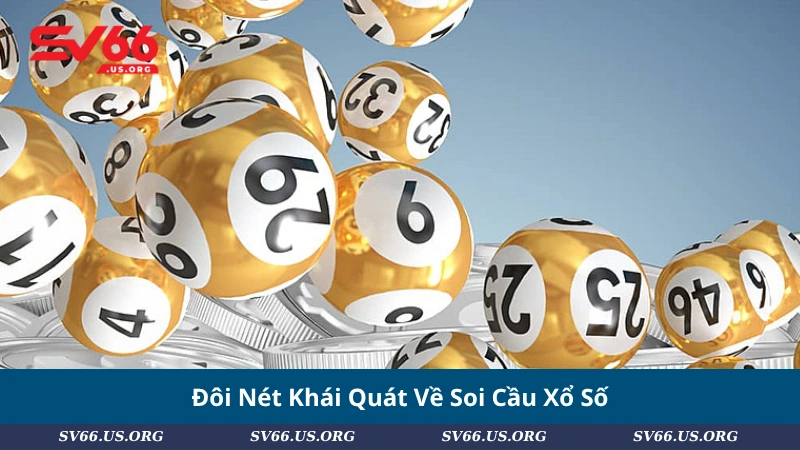 Đôi Nét Khái Quát Về Soi Cầu Xổ Số