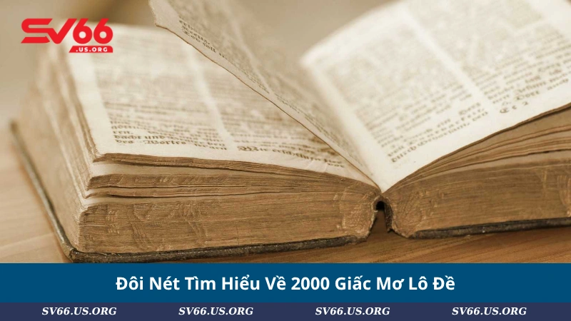 Đôi Nét Tìm Hiểu Về 2000 Giấc Mơ Lô Đề