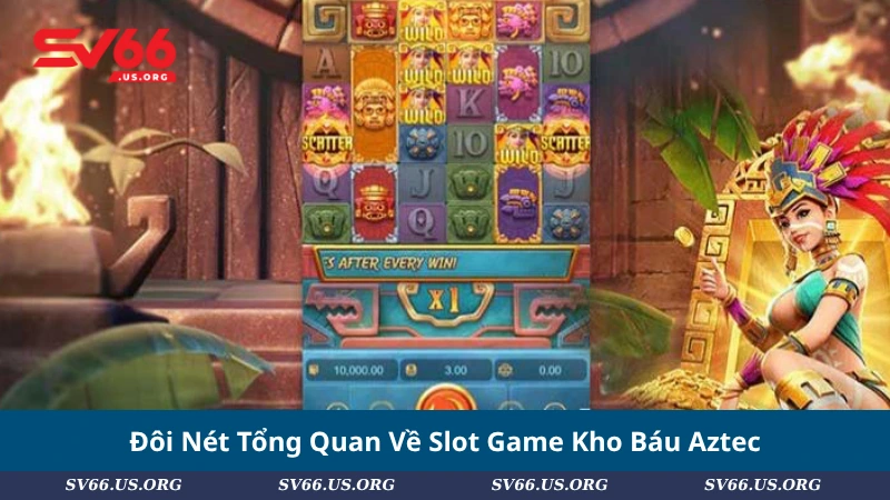 Đôi Nét Tổng Quan Về Slot Game Kho Báu Aztec