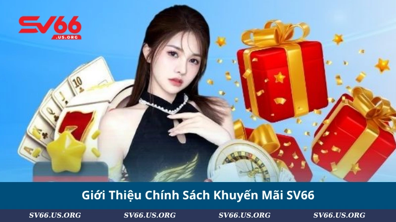Giới Thiệu Chính Sách Khuyến Mãi SV66