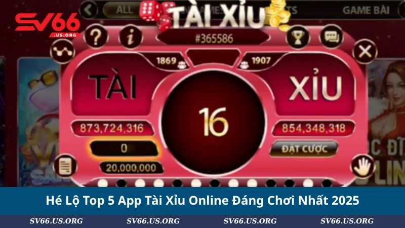 Hé Lộ Top 5 App Tài Xỉu Online Đáng Chơi Nhất 2025