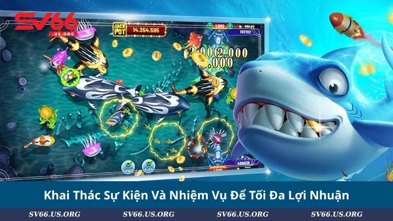 Khai Thác Sự Kiện Và Nhiệm Vụ Để Tối Đa Lợi Nhuận