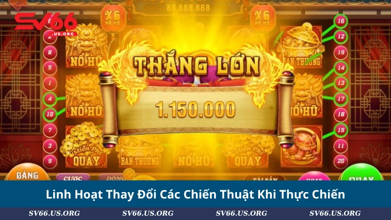 Linh Hoạt Thay Đổi Các Chiến Thuật Khi Thực Chiến
