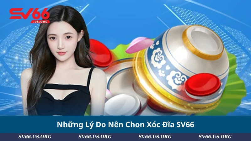 Những Lý Do Nên Chon Xóc Đĩa SV66