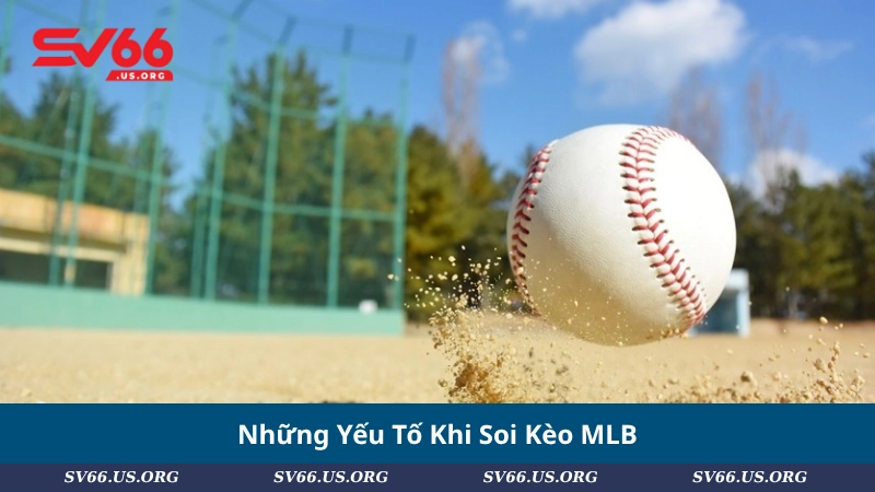 Những Yếu Tố Khi Soi Kèo MLB