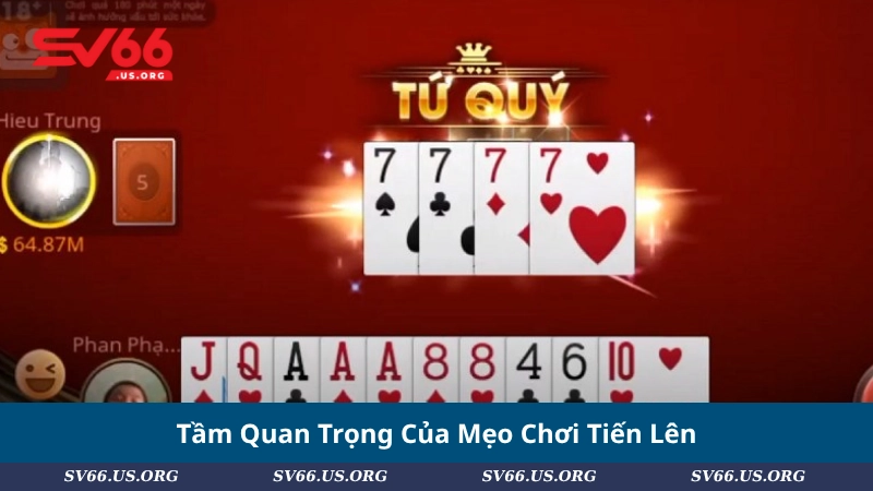 Tầm Quan Trọng Của Mẹo Chơi Tiến Lên
