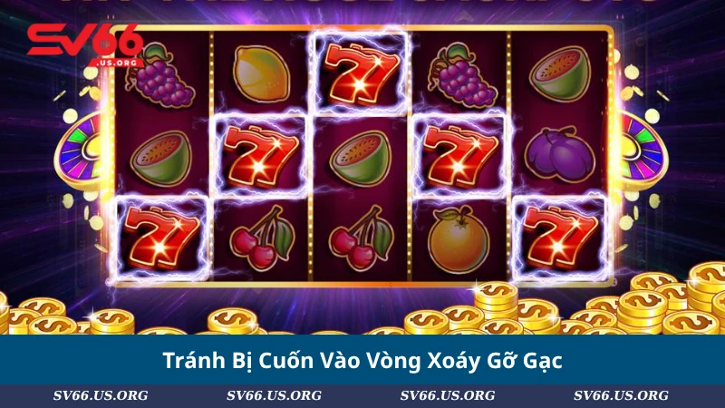 Tránh Bị Cuốn Vào Vòng Xoáy Gỡ Gạc