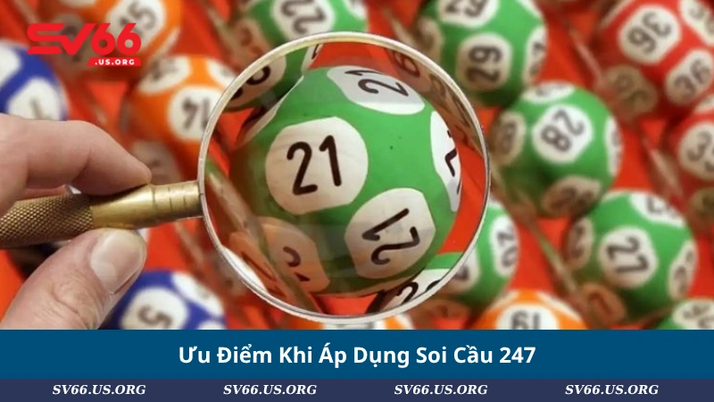 Ưu Điểm Khi Áp Dụng Soi Cầu 247