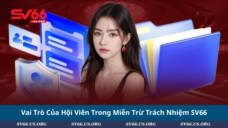 Vai Trò Của Hội Viên Trong Miễn Trừ Trách Nhiệm SV66