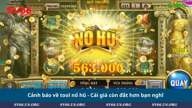Cảnh báo về tool nổ hũ - Cái giá còn đắt hơn bạn nghĩ