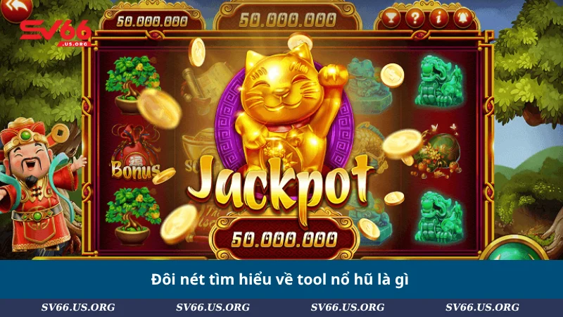 Đôi nét tìm hiểu về tool nổ hũ là gì
