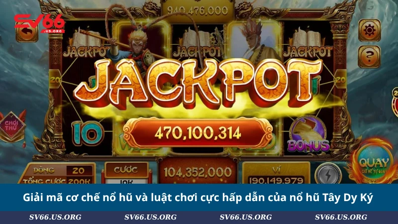 Giải mã cơ chế nổ hũ và luật chơi cực hấp dẫn của nổ hũ Tây Dy Ký