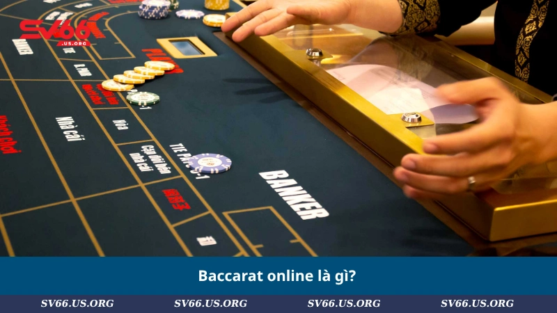 Baccarat Online Là Gì?