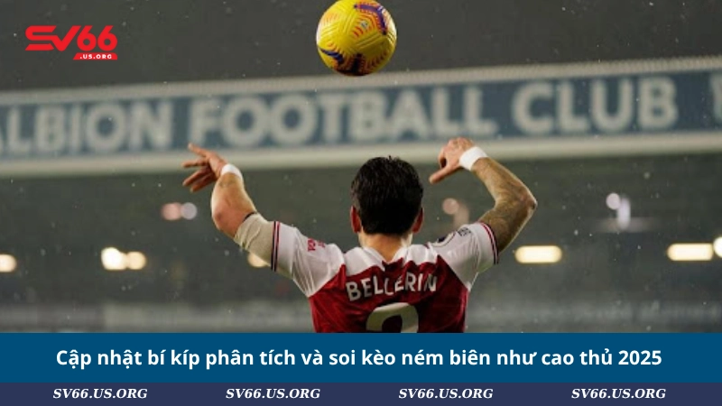 Cập nhật bí kíp phân tích và soi kèo ném biên như cao thủ 2025
