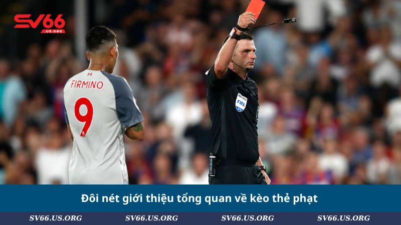 Đôi nét giới thiệu tổng quan về kèo thẻ phạt