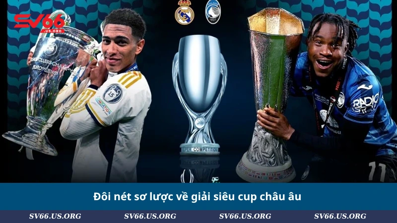 Đôi nét sơ lược về giải siêu cup châu âu