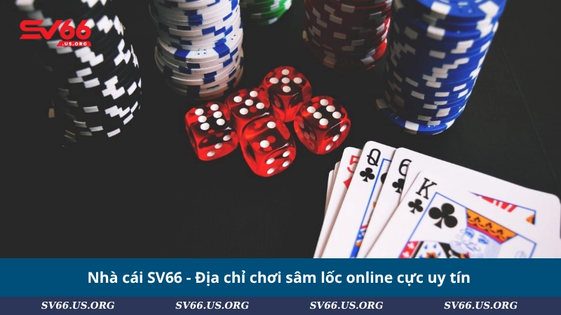 Nhà cái SV66 - Địa chỉ chơi sâm lốc online cực uy tín