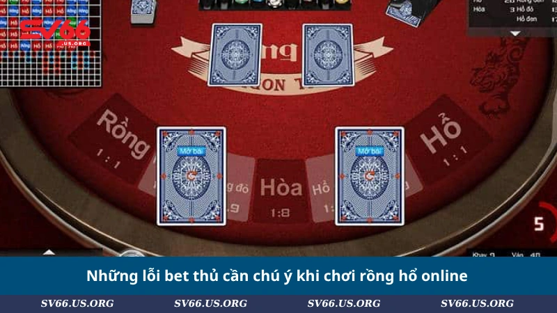 Những lỗi bet thủ cần chú ý khi chơi rồng hổ online